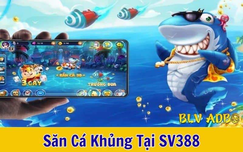 Trải nghiệm săn cá hấp dẫn tại SV388 Trải nghiệm săn cá hấp dẫn tại SV388